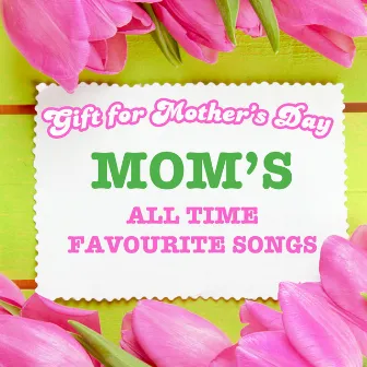 Gift for Mother's Day - Mom's All Time Favorite Songs by Pop Hit Makers