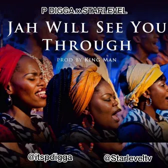 Jah Will See You Through by P DIGGA