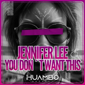 You Don´t Want This by Jennifer Lee