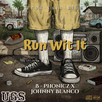 Run Wit It by B-Phonicz