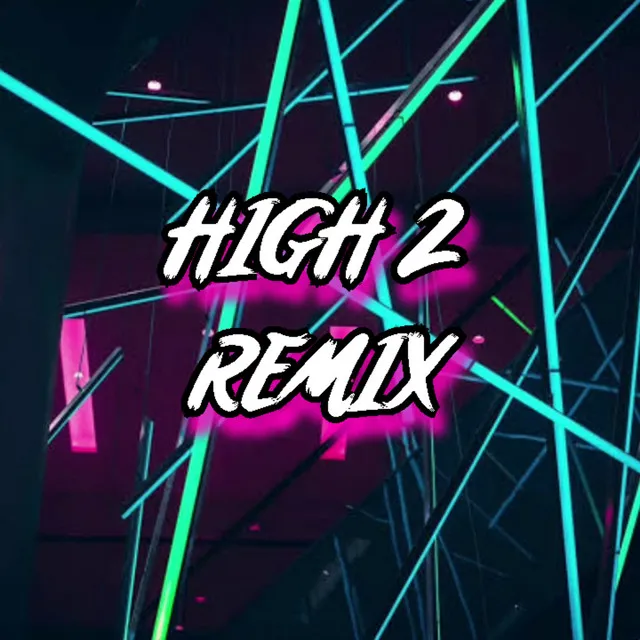 High 2 (Remix)