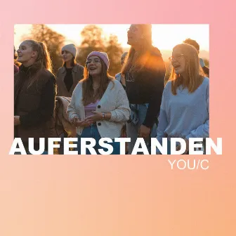 Auferstanden by You/C