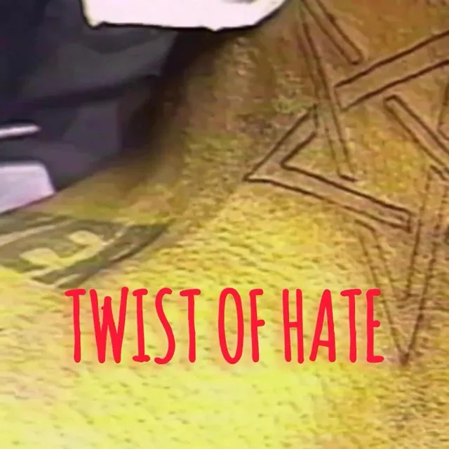 TWIST OF HATE