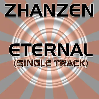 Eternal (Mix Radio Edit) by Zhanzen