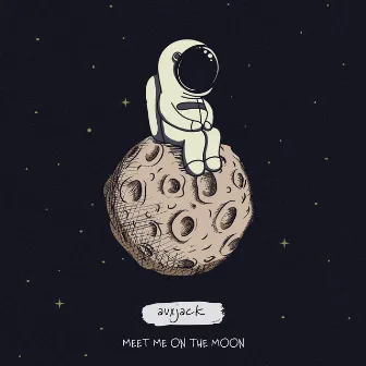 Meet Me On The Moon by Auxjack