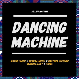 Dancing Machine / Killing Machine by Wayne Smith