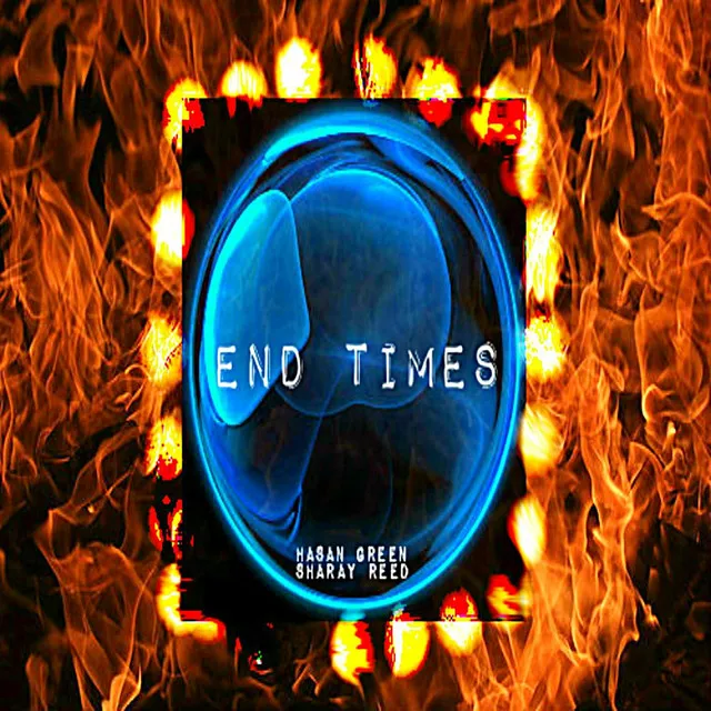 End Times (feat. Hasan Green)