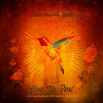 Give Us Rest Or A Requiem Mass In C (The Happiest Of All Keys) by David Crowder Band