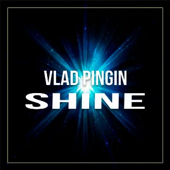 Shine by Vlad Pingin