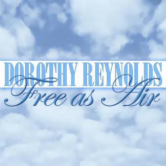 Free As Air by Dorothy Reynolds