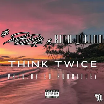 THINK TWICE by Ed Rodriguez