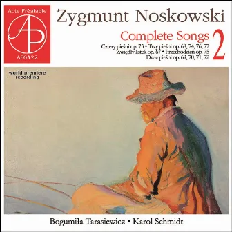 Noskowski: Complete Songs Vol. 2 by Bogumiła Tarasiewicz