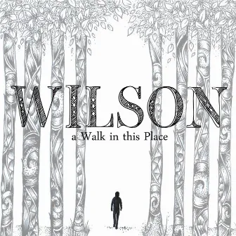 A Walk in This Place by Wilson