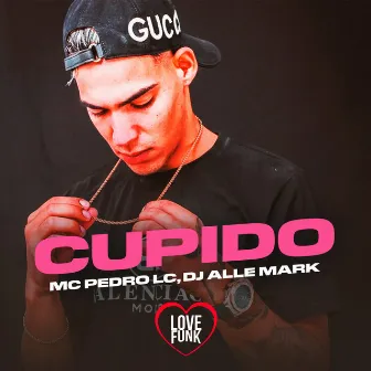 Cupido by MC Pedro LC