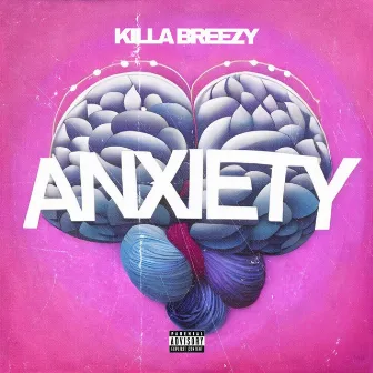 Anxiety (Radio Edit) by Killa Breezy