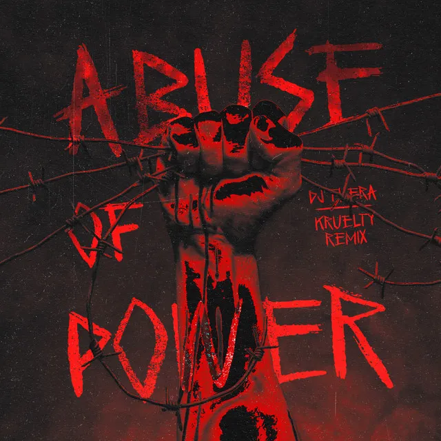 Abuse Of Power - Kruelty Remix