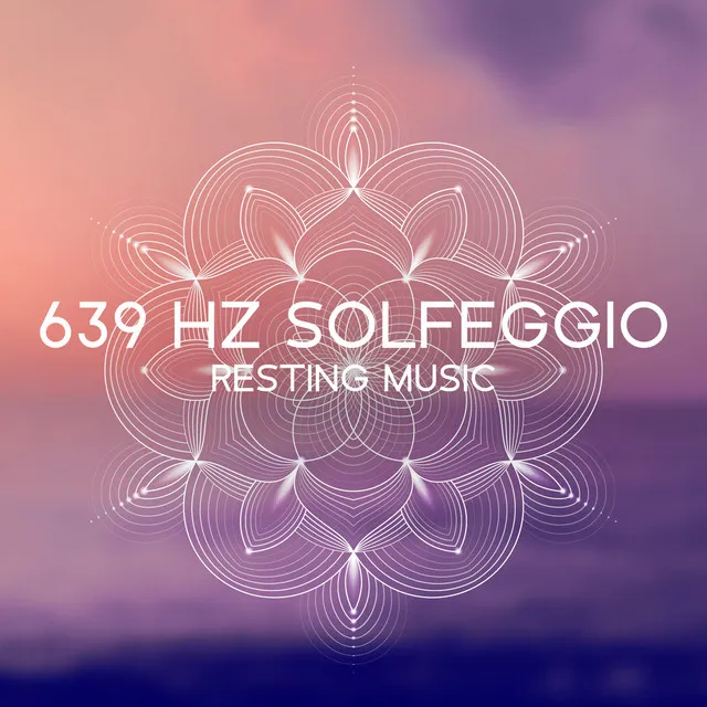 639 Hz Solfeggio Resting Music – Positivitá E Chakra Reiki