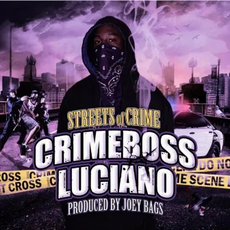 Streets of Crime by Crimeboss Luciano