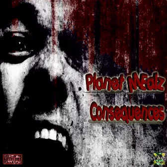 Consequences by Planet Mealz