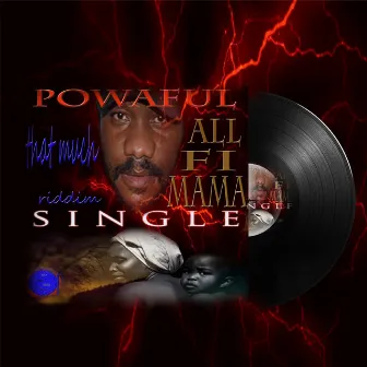 All Fi Mama by Powaful