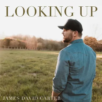 Looking Up by James David Carter