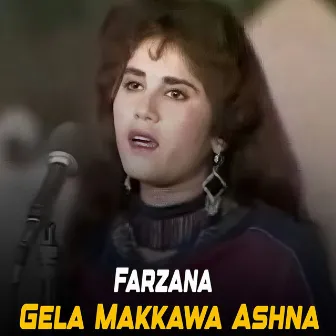 Gela Makkawa Ashna by Farzana