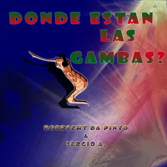 Donde Estan Las Gambas? by Robrecht Da Pinto