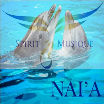 Nai'a by Spirit Musique