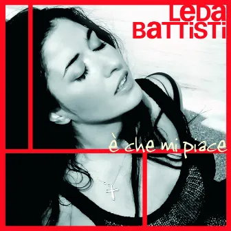 E' Che Mi Piace by Leda Battisti