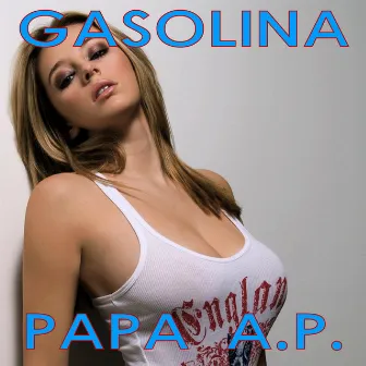 Gasolina by Papa AP