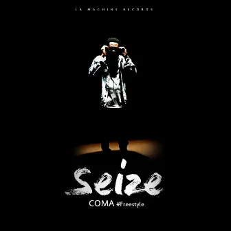 Coma (Freestyle) by Seize