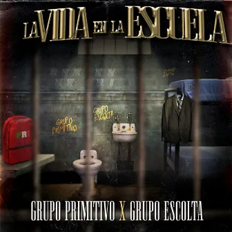 La Vida En La Escuela by Grupo Primitivo