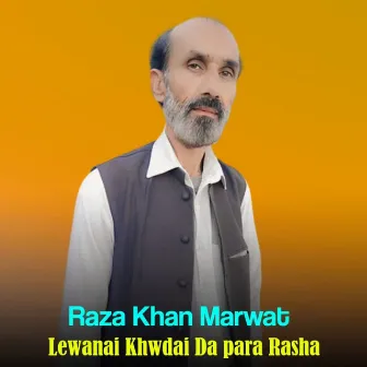 Lewanai Khwdai Da para Rasha by Raza Khan Marwat