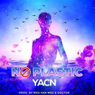 NO PLASTIC by Yacn