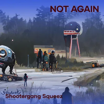 Not Again by ShooterGang Squeez