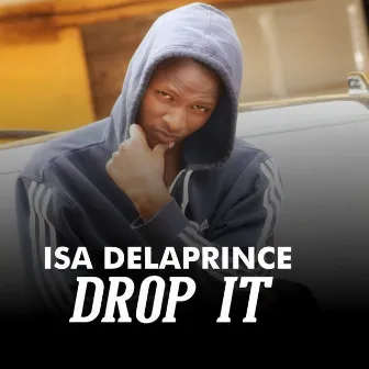 Drop It by Isa Delaprince