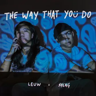 The Way That You Do by Leuw