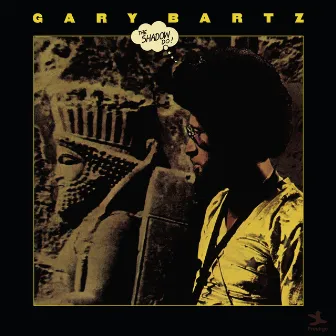 The Shadow Do by Gary Bartz