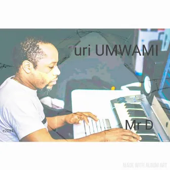 Uri Umwami by Mr D