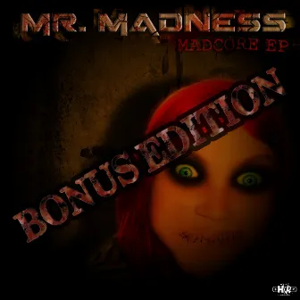 Madcore EP (Bonus Edition) by Mr. Madness