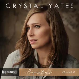 Silverado Signature Songwriter Series, Vol. 2 by Crystal Yates