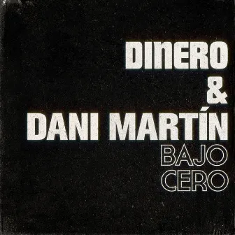 Bajo cero (con Dani Martín) by Dinero