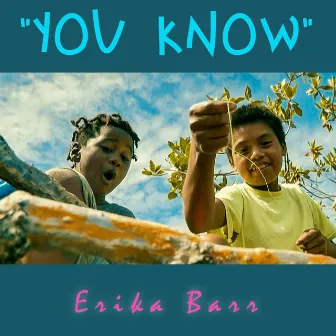 You Know (Island Remix) by Erika Barr