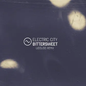 Bittersweet (LidoLido Remix) by Electric City