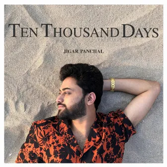 Ten Thousand Days by Jigar Panchal