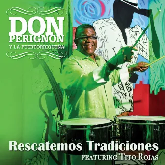 Rescatemos Tradiciones (feat. Tito Rojas) - Single by Don Perignon Y La Puertorriqueña