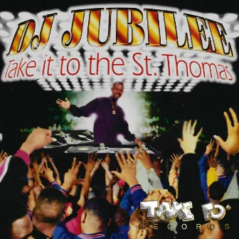 Take It to the St Thomas by DJ Jubilee