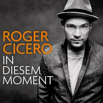 In diesem Moment (Deluxe Edition) by Roger Cicero