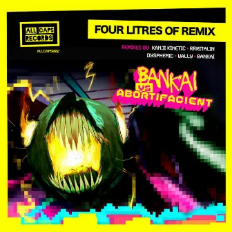 Four Litres of Remix by Bankai vs Abortifacient