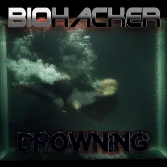 Drowning by Biohacker